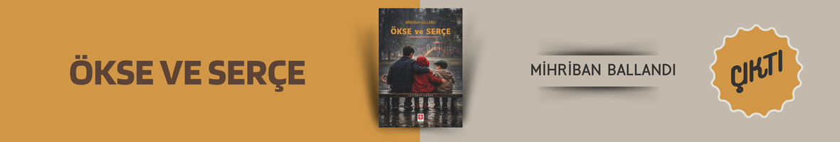 Ökse ve Serçe / Mihriban Ballandı
