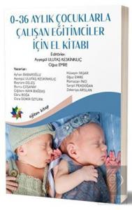 0-36 Aylık Çocuklarla Çalışan Eğitimciler İçin El 