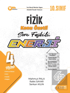10. Enerji Fizik Konu Özetli Soru Fasikülleri (4 Fasikül)