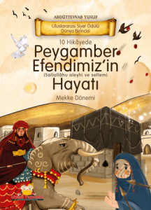 10 Hikayede Peygamber Efendimiz'in Hayatı Mekke Dö