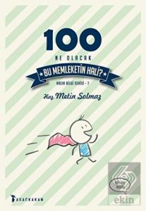 100 - Ne Olacak Bu Memleketin Hali?