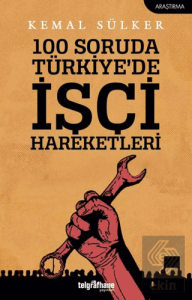 100 Soruda Türkiyede İşçi Hareketleri