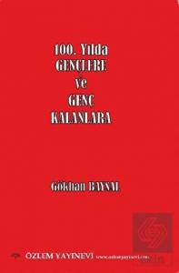 100. Yılda Gençlere ve Genç Kalanlara