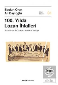 100. Yılda Lozan İhlalleri