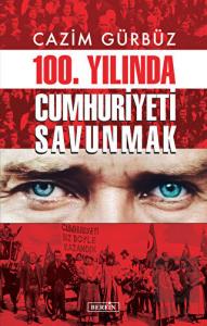 100. Yılında Cumhuriyeti Savunmak