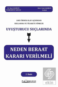 1083 Örnek Olay Açısından Kullanma Ve Ticarete Yönelik Uyuşturucu Suçlarında Neden Beraat Kararı Verilmeli