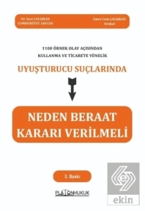 1100 Örnek Olay Açısından Kullanma ve Ticarete Yönelik Uyuşturucu Suçlarında Neden Beraat Kararı Verilmeli