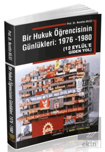 12 Eylüle Giden Yol Bir Hukuk Öğrencisinin Günlükleri 1976-1980