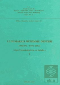 12 Numaralı Mühimme Defteri (978 - 979 / 1570 - 1572) 1. Cilt