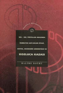 13. - 19. Yüzyıllar Arasında Rumelide Sağ Kolun Siyasi, Sosyal, Ekonomik Görüntüsü ve Kozluca Kazası