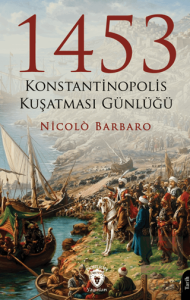 1453 Konstantinopolis Kuşatması Günlüğü