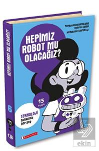 15 Soru Serisi - Hepimiz Robot Mu Olacağız?