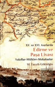 15. ve 16 Asırlarda Edirne ve Paşa Livası