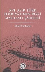 16. Asır Türk Edebiyatının Rızai Mahlaslı Şairleri