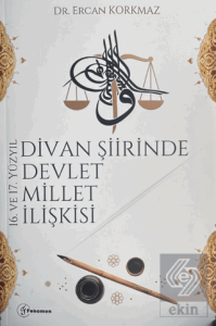 16. ve 17. Yüzyıl Divan Şiirinde Devlet Millet İlişkisi