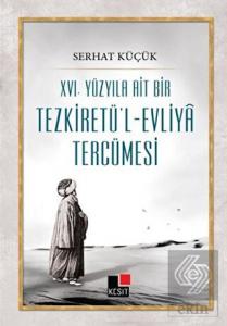 16. Yüzyıla Ait Bir Tezkiretü'l-Evliya Tercümesi
