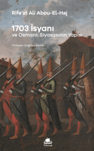 1703 İsyanı: Osmanlı Siyasasının Yapısı