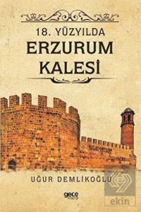18. Yüzyılda Erzurum Kalesi