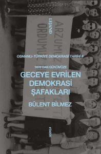 1876'dan Günümüze Geceye Evrilen Demokrasi Şafakları