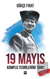 19 Mayıs: Komplo Teorilerine Yanıt