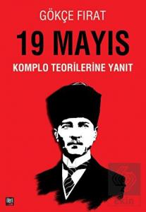 19 Mayıs: Komplo Teorilerine Yanıt