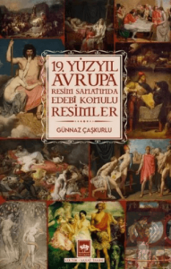 19. Yüzyıl Avrupa Resim Sanatında Edebi Konulu Resimler