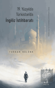 19. Yüzyılda Türkistan'da İngiliz İstihbaratı