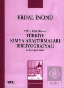 1923-1966 Dönemi Türkiye Kimya Araştırmaları Bibliyografyası ve Bazı Gözlemler