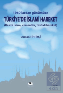 1960'lardan Günümüze Türkiye'de  İslami Hareket