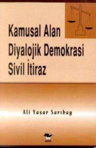 2. EL ÜRÜNDÜR!!!!! Kamusal Alan Diyalojik Demokrasi Sivil İtiraz