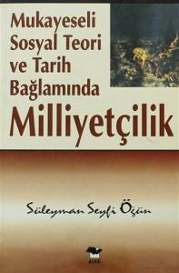 2. EL ÜRÜNDÜR!!!!! Mukayeseli Sosyal Teori ve Tarih Bağlamında Milliyetçilik