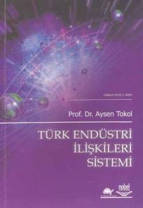 2. EL ÜRÜNDÜR!!!!! Türk Endüstri İlişkileri Sistemi