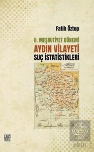 2. Meşrutiyet Dönemi Aydın Vilayeti Suç İstatistik