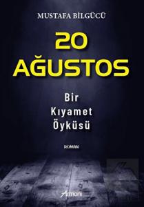 20 Ağustos - Bir Kıyamet Öyküsü