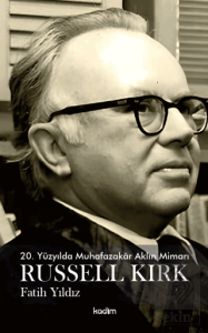 20. Yüzyılda Muhafazakar Aklın Mimarı Russel Kirk