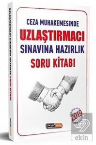 2019 Ceza Muhakemesinde Uzlaştırmacı Sınavına Hazı