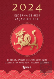 2024 Ejderha Senesi Yaşam Rehberi