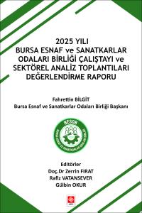 2025 Yılı Bursa Esnaf ve Sanatkarlar Odaları Birliği Çalıştayı ve Sektörel Analiz Toplantıları Değerlendirme Raporu