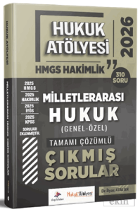 2026 Hukuk Atölyesi Hakimlik HMGS Hukuk Mesleklerine Giriş Sınavı Milletlerarası Hukuk Tamamı Çözümlü Çıkmış Sorular