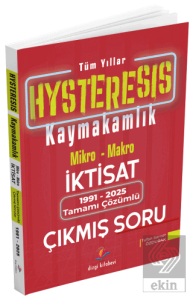 2026 HYSTERESİS Kaymakamlık Mikro-Makro İktisat 1991-2025 Çıkmış Sorular Çözümlü