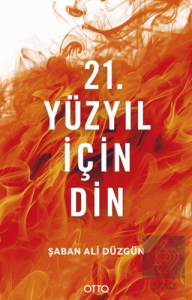 21. Yüzyıl İçin Din