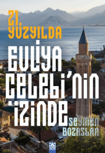 21. Yüzyılda Evliya Çelebinin İzinde