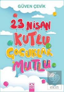 23 Nisan Kutlu Çocuklar Mutlu