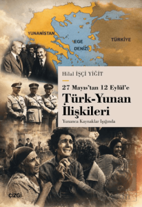 27 Mayıs'tan 12 Eylül'e Türk-Yunan İlişkileri