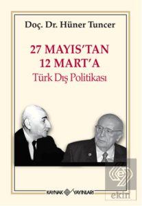 27 Mayıs'tan 12 Mart'a Türk Dış Politikası