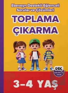 3-4 Yaş Toplama Çıkarma Ebeveyn Destekli Eğlenceli Sorular ve Çözümleri