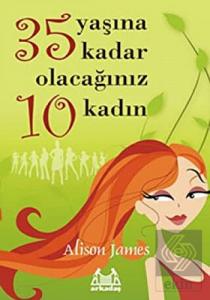 35 Yaşına Kadar Olacağınız 10 Kadın