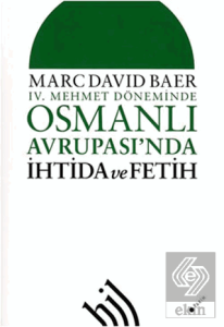 4. Mehmet Döneminde Osmanlı Avrupası'nda İhtida ve