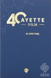 40 Ayette İyilik