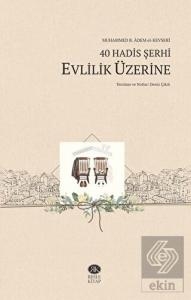 40 Hadis Şerhi - Evlilik Üzerine